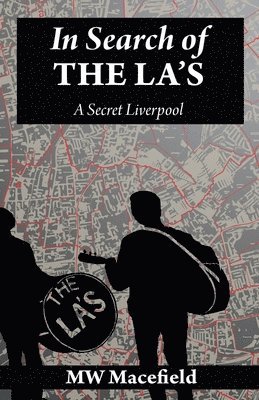 In Search of the La's - A Secret Liverpool 1