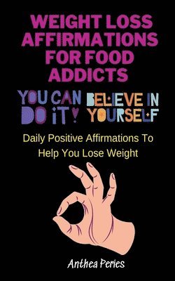 bokomslag Weight Loss Affirmations For Food Addicts