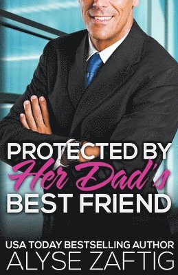 Protected by Her Dad's Best Friend 1