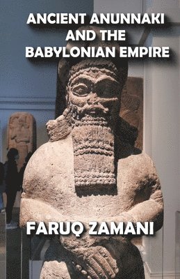 bokomslag Ancient Anunnaki and the Babylonian Empire