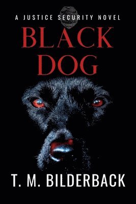 Black Dog - A Justice Security Novel 1