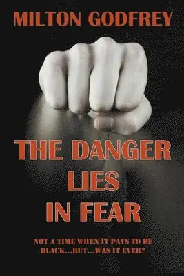 Milton Godfrey - Danger Lies In Fear, Häftad. Tillgänglighet: Lägg i varukorg
