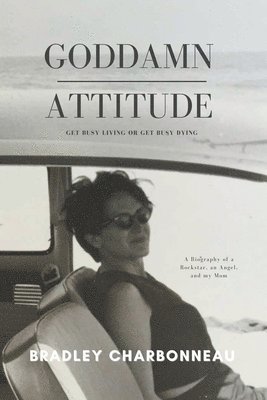 Bradley Charbonneau - Goddamn Attitude, Häftad