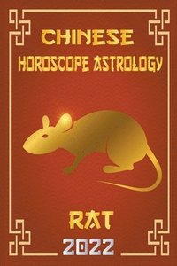 bokomslag Rat Chinese Horoscope & Astrology 2022