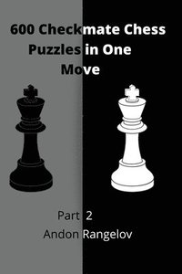 bokomslag 600 Checkmate Chess Puzzles in One Move, Part 2