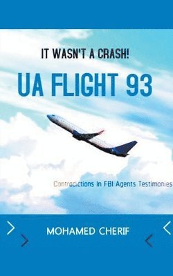 Mohamed Cherif - UA Flight 93.It Wasn't A Crash, Häftad