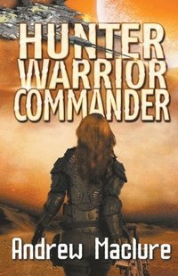 bokomslag Hunter, Warrior, Commander