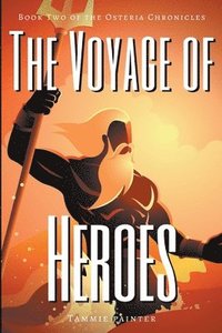 bokomslag The Voyage of Heroes