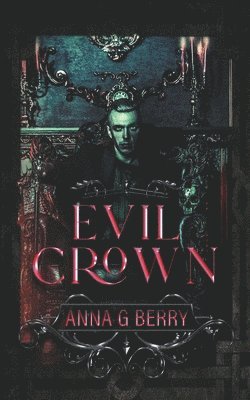 Anna G Berry, Anna G. Berry - Evil Crown, Häftad