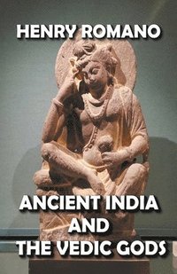 bokomslag Ancient India and the Vedic Gods