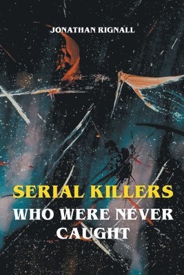 Serial Killers Who Were Never Caught 1