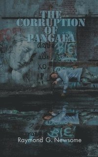 bokomslag The Corruption of Pangaea