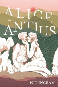 bokomslag Alice and Antius