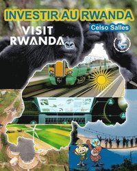 bokomslag INVESTIR AU RWANDA - VISIT RWANDA - Celso Salles