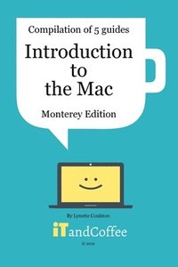bokomslag Introduction to the Mac (macOS 12 Monterey) - Compilation of 5 Great User Guides