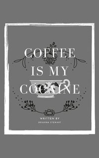 bokomslag coffee is my cocaine