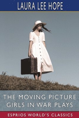 bokomslag Moving Picture Girls in War Plays (Esprios Classics)