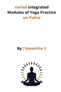 bokomslag varied integrated Modules of Yoga Practice on Police