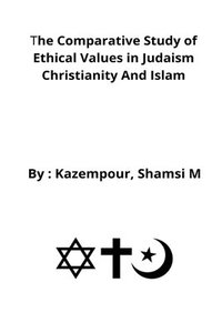 bokomslag The comparative study of ethical values in Judaism Christianity and Islam