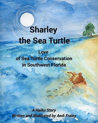 bokomslag Sharley the Sea TurtleLove of Sea Turtle Conservation in Southwest Florida