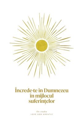 bokomslag Încrede-te în Dumnezeu în mijlocul suferin?elor
