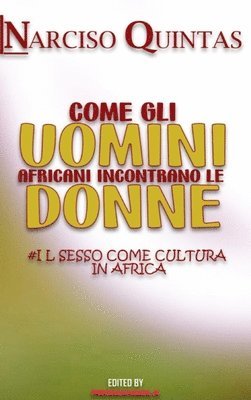 bokomslag COME GLI UOMINI AFRICANI INCONTRANO LE DONNE - Narciso Quintas