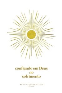 bokomslag Confiando em Deus no Sofrimento