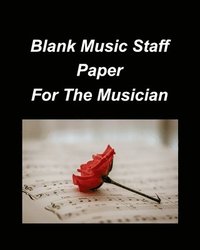 bokomslag Blank Music Staff Paper For The Musician