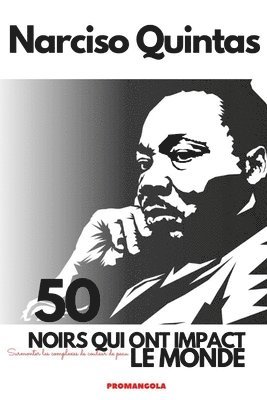 bokomslag 50 NOIRS QUI ONT IMPACT LE MONDE - Narciso Quintas