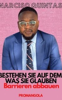 bokomslag BESTEHEN SIE AUF DEM, WAS SIE GLAUBEN - Narciso Quintas