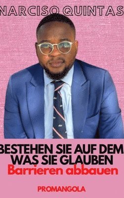 bokomslag BESTEHEN SIE AUF DEM, WAS SIE GLAUBEN - Narciso Quintas