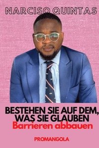 bokomslag BESTEHEN SIE AUF DEM, WAS SIE GLAUBEN - Narciso Quintas