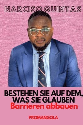 bokomslag BESTEHEN SIE AUF DEM, WAS SIE GLAUBEN - Narciso Quintas