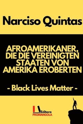 AFROAMERIKANER, DIE DIE VEREINIGTEN STAATEN VON AMERIKA EROBERTEN - Narciso Quintas 1