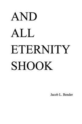 bokomslag And All Eternity Shook