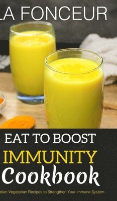 bokomslag Eat to Boost Immunity Cookbook