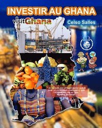 bokomslag INVESTIR AU GHANA - Visit Ghana - Celso Salles