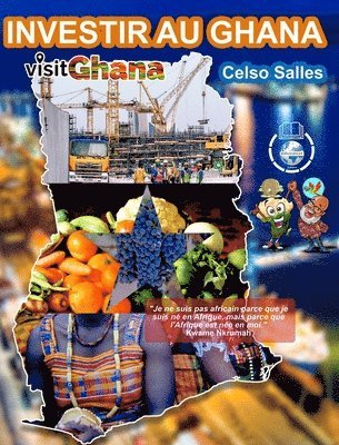 INVESTIR AU GHANA - Visit Ghana - Celso Salles 1
