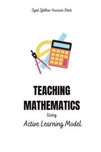 bokomslag Teaching Mathematics - Using Active Learning Model