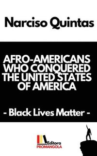 bokomslag AFRO-AMERICANS WHO CONQUERED THE UNITED STATES OF AMERICA - Narciso Quintas
