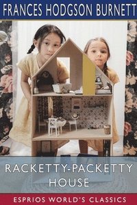bokomslag Racketty-Packetty House (Esprios Classics)