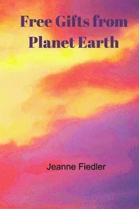 bokomslag Free Gifts from Planet Earth