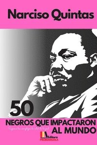 bokomslag 50 NEGROS QUE IMPACTARON AL MUNDO - Narciso Quintas