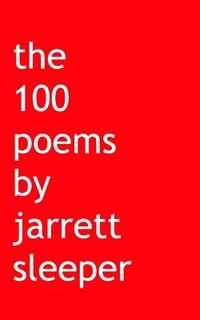 bokomslag 100 poems by jarrett sleeper
