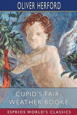 bokomslag Cupid's Fair-Weather Booke (Esprios Classics)