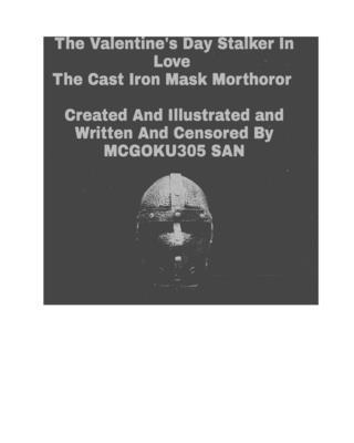 Valentine's Day Stalker In Love The Cast Iron Mask Morthoror Volume One 1