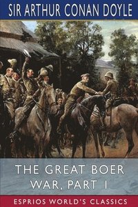 bokomslag Great Boer War, Part 1 (Esprios Classics)