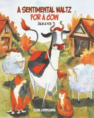 E Chereshnya, Julie G Fox, E. Chereshnya, Julie G. Fox - Sentimental Waltz for a Cow, Häftad