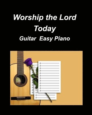 bokomslag Worship the Lord Today Guitar Easy Piano