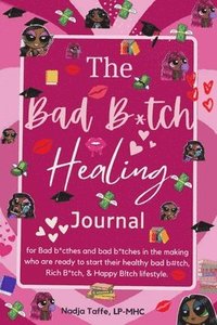 bokomslag Bad B*tch Healing Journal